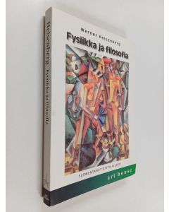 Kirjailijan Werner Heisenberg käytetty kirja Fysiikka ja filosofia : modernin tieteen vallankumous