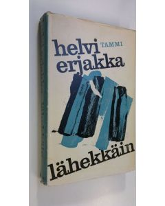 Kirjailijan Helvi Erjakka käytetty kirja Lähekkäin