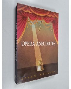 Kirjailijan Ethan Mordden käytetty kirja Opera anecdotes