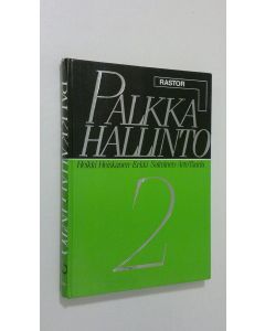 Kirjailijan Heikki Heiskanen käytetty kirja Palkkahallinto 2, Palkkaus johtamisen apuvälineenä