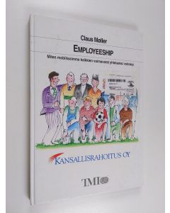 Kirjailijan Claus Möller käytetty kirja Employership : miten mobilisoimme kaikkien voimavarat yhteiseksi voitoksi