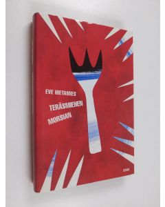 Kirjailijan Eve Hietamies käytetty kirja Teräsmiehen morsian