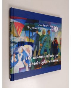 Tekijän Arja Nuutinen  käytetty kirja Jyväskylän sotaveteraanit ry : 50 rakentamisen ja yhteistyön vuotta