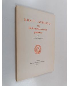 Kirjailijan Kustaa Vilkuna käytetty kirja Kainuu - Kvänland : ett finsk-norsk-svenskt problem