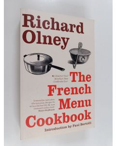 Kirjailijan Richard Olney käytetty kirja The French menu cookbook : the food and wine of France - season by delicious season - in beautifully composed menus for American dining and entertaining by an American living in Paris and Provence