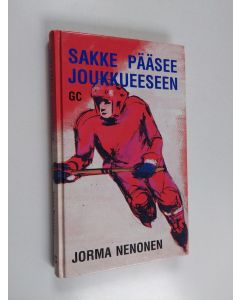 Kirjailijan Jorma Nenonen käytetty kirja Sakke pääsee joukkueeseen