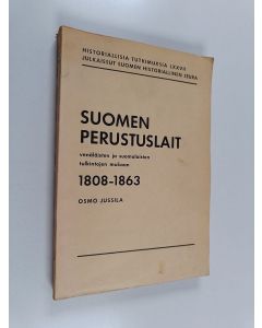 Kirjailijan Osmo Jussila käytetty kirja Suomen perustuslait venäläisten ja suomalaisten tulkintojen mukaan 1808-1863