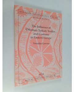 Kirjailijan Veronika Gervers käytetty kirja The influence of Ottoman Turkish textiles and costume in Eastern Europe with particular reference to Hungary