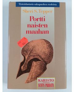 Kirjailijan Sheri S. Tepper käytetty kirja Portti naisten maahan