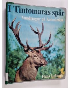 Kirjailijan Hans Lidman käytetty kirja I Tintomaras spår : vandringar på Kolmården