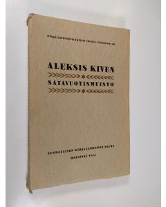 käytetty kirja Aleksis Kiven satavuotismuisto : 10.X.1934