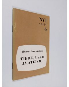 Kirjailijan Hannu Suomalainen käytetty teos Tiede, usko ja ateismi