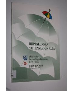 Kirjailijan Eija Harmanen käytetty kirja Hiippakunnan sateenvarjon alla : LÄHI-hanke Lapuan hiippakunnassa 1999-2000 : loppuraportti