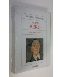 Kirjailijan Anthony Pople käytetty kirja Alban Berg und seine Zeit (UUSI)