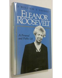 Kirjailijan J. William käytetty kirja Eleanor Roosewelt : personal and public life