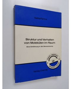 Kirjailijan Giulio Natta & Mario Farina käytetty kirja Struktur und Verhalten von Molekülen im Raum - eine Einführung in die Stereochemie