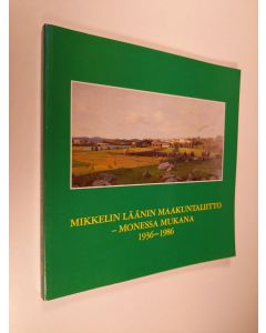 käytetty kirja Mikkelin läänin maakuntaliitto - Monessa mukana 1936-1986