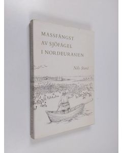 Kirjailijan Nils Storå käytetty kirja Massfångst av sjöfågel i Nordeurasien : en etnologisk undersökning av fångstmetoderna
