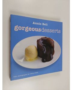 Kirjailijan Annie Bell käytetty kirja Gorgeous Desserts