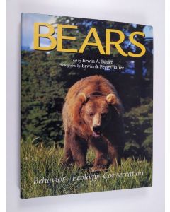 Kirjailijan Erwin A. Bauer käytetty kirja Bears - Behavior, Ecology, Conservation