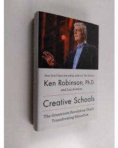 Kirjailijan Ken Robinson käytetty kirja Creative schools : the grassroots revolution that's transforming education