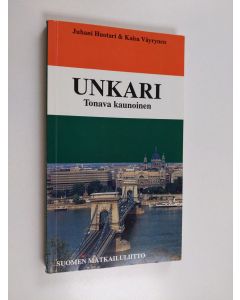 Kirjailijan Juhani Huotari & Kaisa Väyrynen käytetty kirja Unkari, Tonava kaunoinen