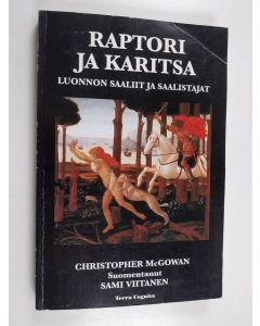 Kirjailijan Christopher McGowan käytetty kirja Raptori ja karitsa : luonnon saaliit ja saalistajat