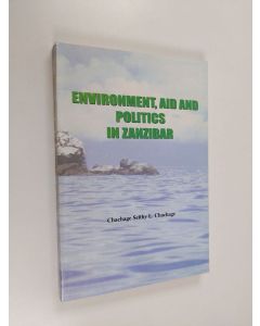 Kirjailijan Chachage Seithy L. Chachage käytetty kirja Environment, aid and politics in Zanzibar