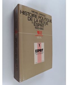 Kirjailijan Michel Winock käytetty kirja Histoire politique de la revue esprit