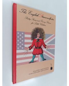 Kirjailijan Heinrich Hoffmann käytetty kirja The English Struwwelpeter - Pretty Stories and Funny Pictures for Little Children ; Bilingual Edition: English and German