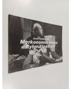 käytetty teos Jussi Kylätasku : Merkonomin blues, Ryhmäteatteri 9.9.-6.12. -käsiohjelma
