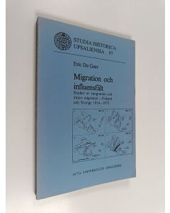 Kirjailijan Eric De Geer käytetty kirja Migration och influensfält - studier av emigration och intern migration i Finland och Sverige 1816-1972