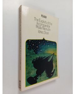 Kirjailijan Idries Shah käytetty kirja The exploits of the incomparabe Mulla Nasrudin