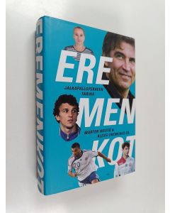 Kirjailijan Mårten Westö & Alexei Eremenko käytetty kirja Eremenkot : jalkapalloperheen tarina