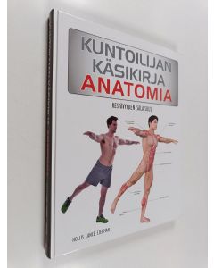 Kirjailijan Hollis Lance Liebman käytetty kirja Kuntoilijan käsikirja : anatomia : kestävyyden salaisuus - Kestävyyden salaisuus