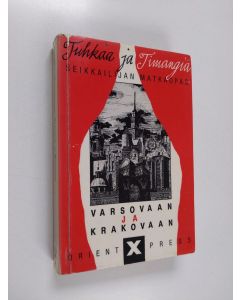 Kirjailijan Ulrika Enckell käytetty kirja Tuhkaa ja timangia : seikkailijan matkaopas Varsovaan ja Krakovaan