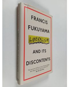 Kirjailijan Francis Fukuyama käytetty kirja Liberalism and its discontents