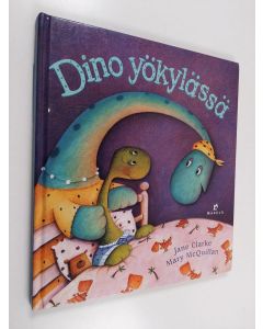 Kirjailijan Jane Clarke käytetty kirja Dino yökylässä