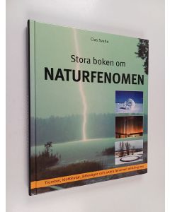 Kirjailijan Clas Svahn käytetty kirja Stora boken om naturfenomen : tromber, klotblixtar, jättevågor och andra fenomen omkring oss