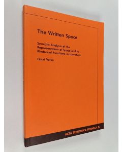 Kirjailijan Harri Veivo käytetty kirja The Written Space - Semiotic Analysis of the Representation of Space and Its Rhetorical Functions in Literature