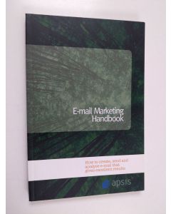 käytetty kirja E-mail Marketing Handbook : How to create, send and analyse e-mail that gives excellent results