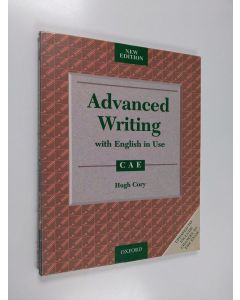 Kirjailijan Hugh Cory käytetty kirja Advanced writing : with English in use : CAE
