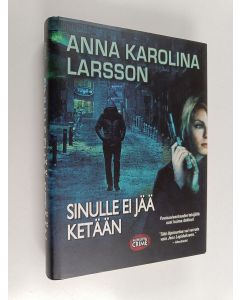 Kirjailijan Anna Karolina Larsson uusi kirja Sinulle ei jää ketään