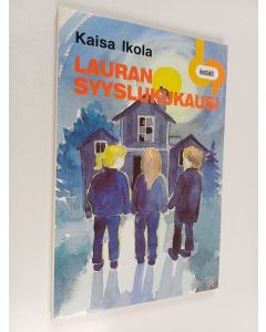 Kirjailijan Kaisa Ikola käytetty kirja Lauran syyslukukausi