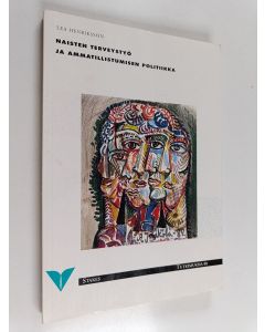 Kirjailijan Lea Henriksson käytetty kirja Naisten terveystyö ja ammatillistumisen politiikka