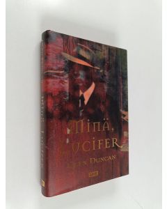 Kirjailijan Glen Duncan käytetty kirja Minä, Lucifer