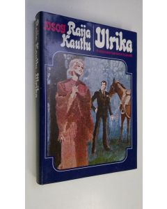 Kirjailijan Raija Kauttu uusi kirja Ulrika