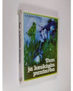 Kirjailijan A. Philippa Pearce käytetty kirja Tom ja keskiyön puutarha