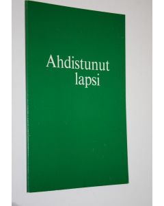 Kirjailijan F. Hoffmann käytetty kirja Ahdistunut lapsi