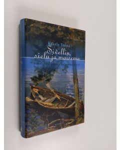 Kirjailijan Kaarlo Törmi käytetty kirja Sivellin, sielu ja maisema